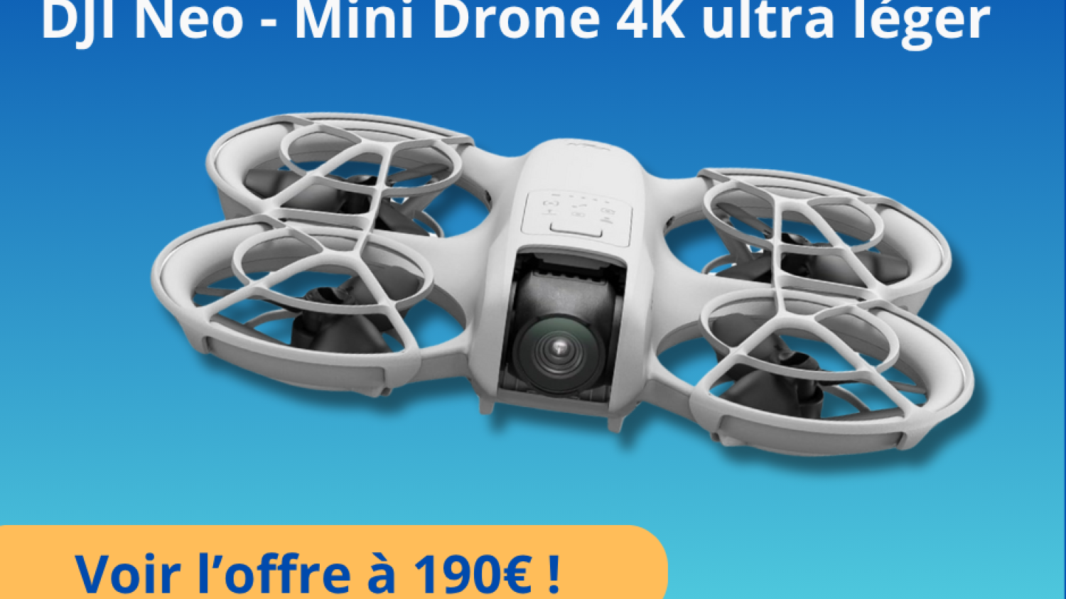 Offre exclusive : DJI Neo – Mini Drone 4K ultra-léger à 190€ seulement ! 