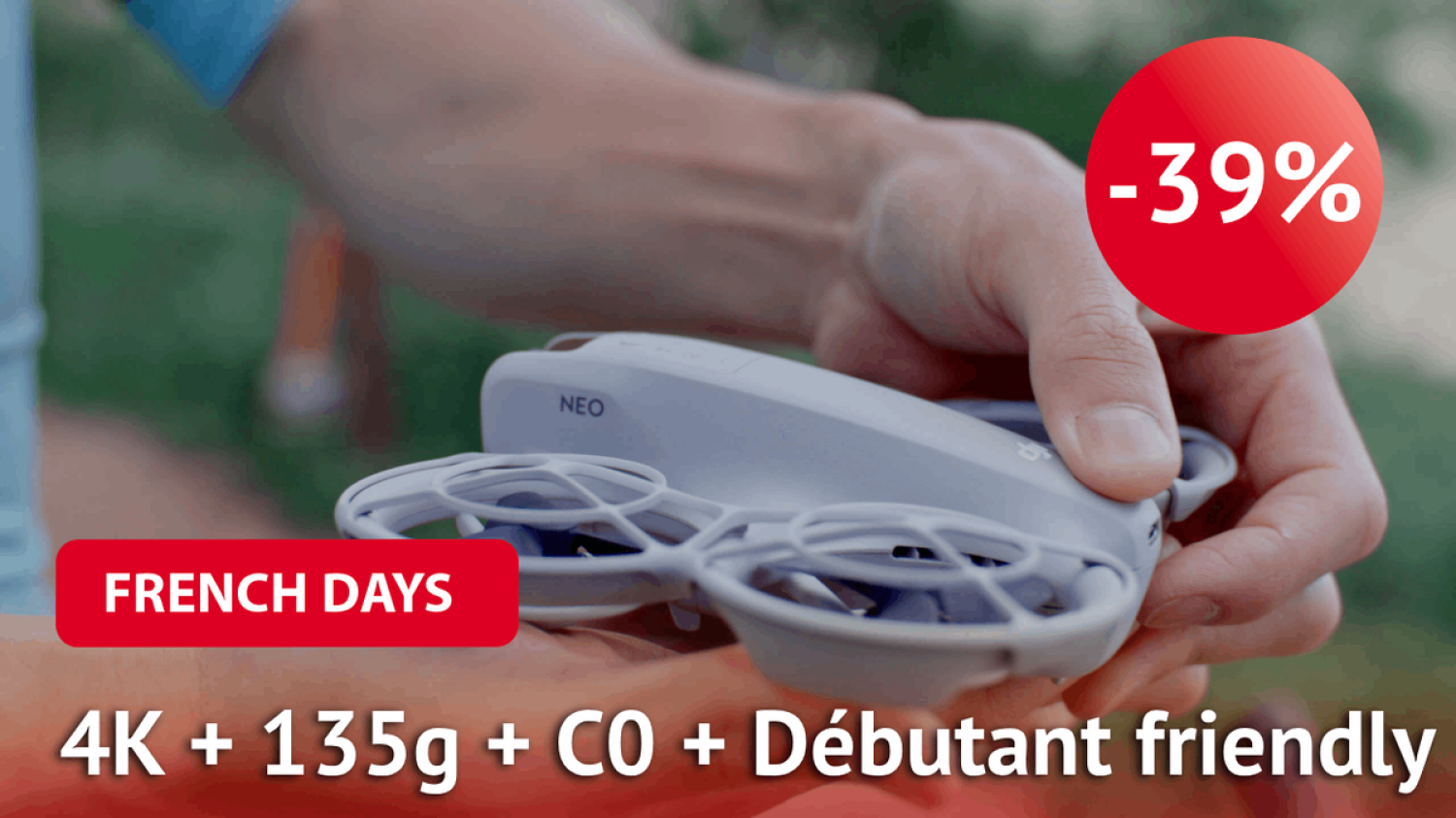 Avec les French Days, le DJI Neo est encore plus intéressant grâce à une remise de -39% sur ce drone 4K ultra léger