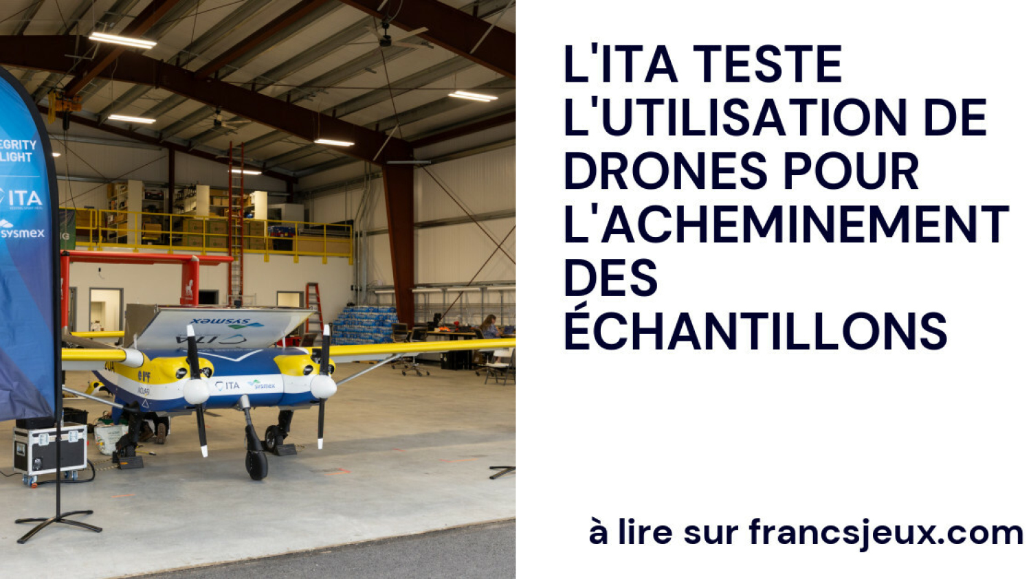 L'ITA teste l'utilisation de drones pour l'acheminement des échantillons
